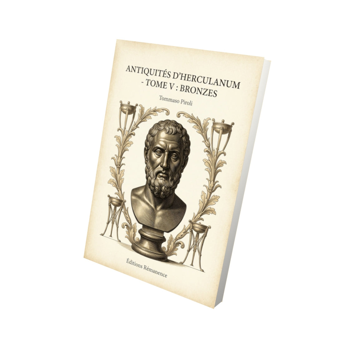 Livre Antiquités d'Herculanum - Tome V : Bronzes - Tommaso Piroli - Vue 3D - Editions Remanence