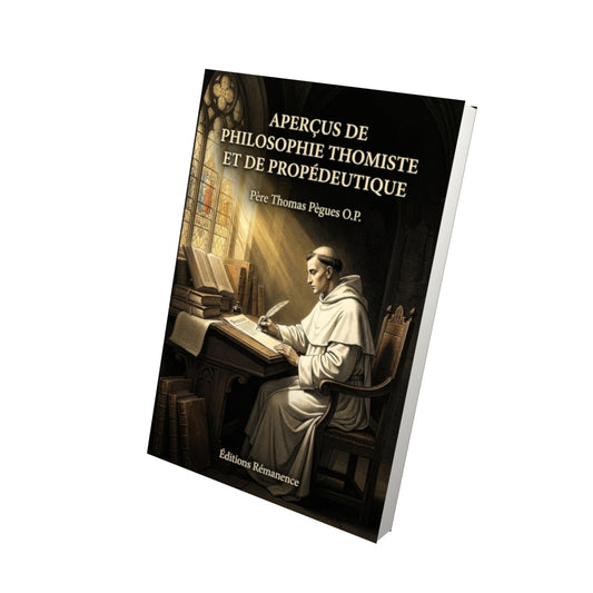 Livre Aperçus de philosophie thomiste et de propédeutique - Père Thomas Pègues O.P. - Vue 3D - Editions Remanence