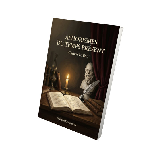 Livre Aphorismes du temps présent - Gustave Le Bon - Vue 3D - Editions Remanence
