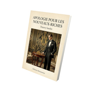 Apologie pour les nouveaux-riches - Thierry Sandre