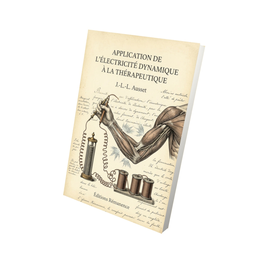Livre Application de l’électricité dynamique à la thérapeutique par J.-L.-L. Ausset - Vue 3D - Editions Remanence