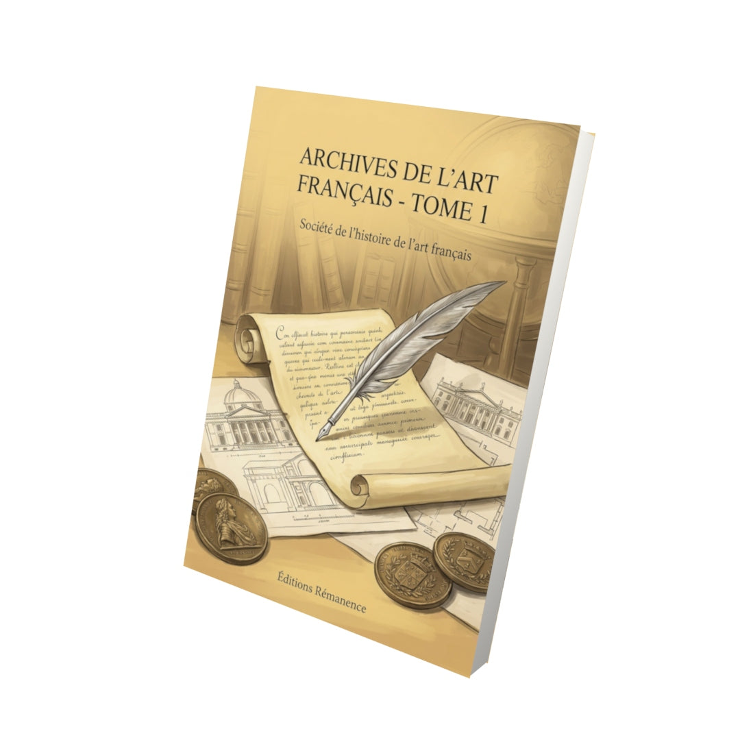 Livre Archives de l’art français - Tome 1 par Société de l'histoire de l'art français - Vue 3D - Editions Remanence