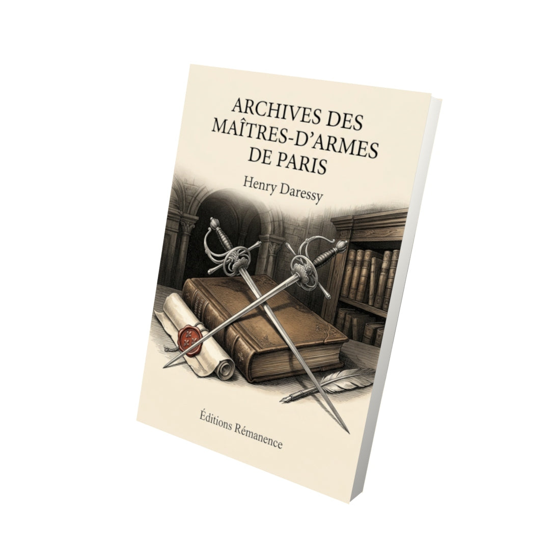Livre Archives des maîtres-d’armes de Paris par Henry Daressy - Vue 3D - Editions Remanence