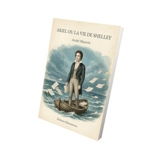 Ariel ou La vie de Shelley - André Maurois