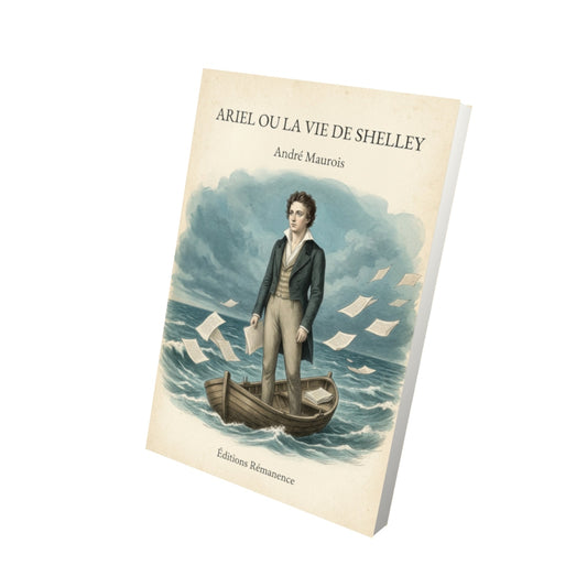 Livre Ariel ou La vie de Shelley - André Maurois - Vue 3D - Editions Remanence