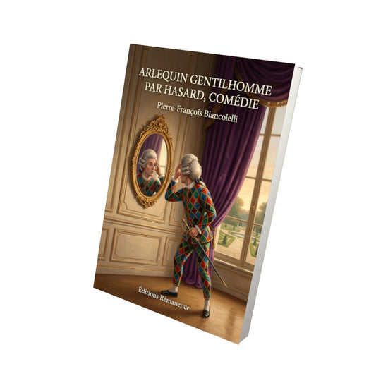 Livre Arlequin gentilhomme par hasard, comédie par Pierre-François Biancolelli - Vue 3D - Editions Remanence