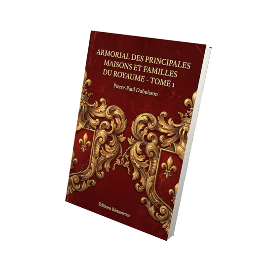 Livre Armorial des principales maisons et familles du royaume - Tome 1 par Pierre-Paul Dubuisson - Vue 3D - Editions Remanence