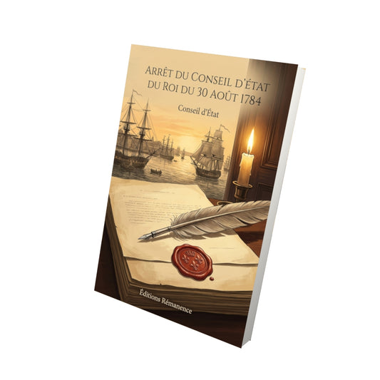 Livre Arrêt du Conseil d'État du roi du 30 août 1784 par Conseil d'État - Vue 3D - Editions Remanence