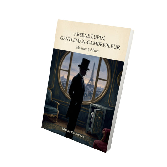 Livre Arsène Lupin, gentleman-cambrioleur - Maurice Leblanc - Vue 3D - Editions Remanence