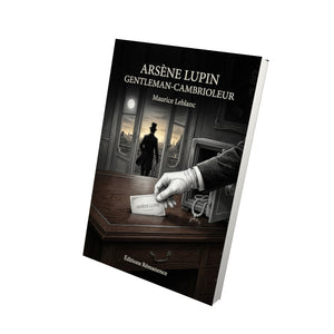 Arsène Lupin gentleman-cambrioleur - Maurice Leblanc