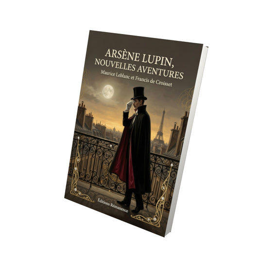 Livre Arsène Lupin, nouvelles aventures par Maurice Leblanc et Francis de Croisset - Vue 3D - Editions Remanence