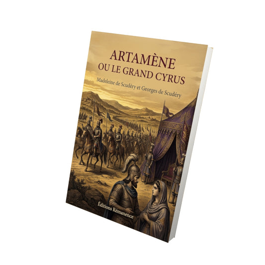 Livre Artamène ou le Grand Cyrus par Madeleine de Scudéry et Georges de Scudéry - Vue 3D - Editions Remanence