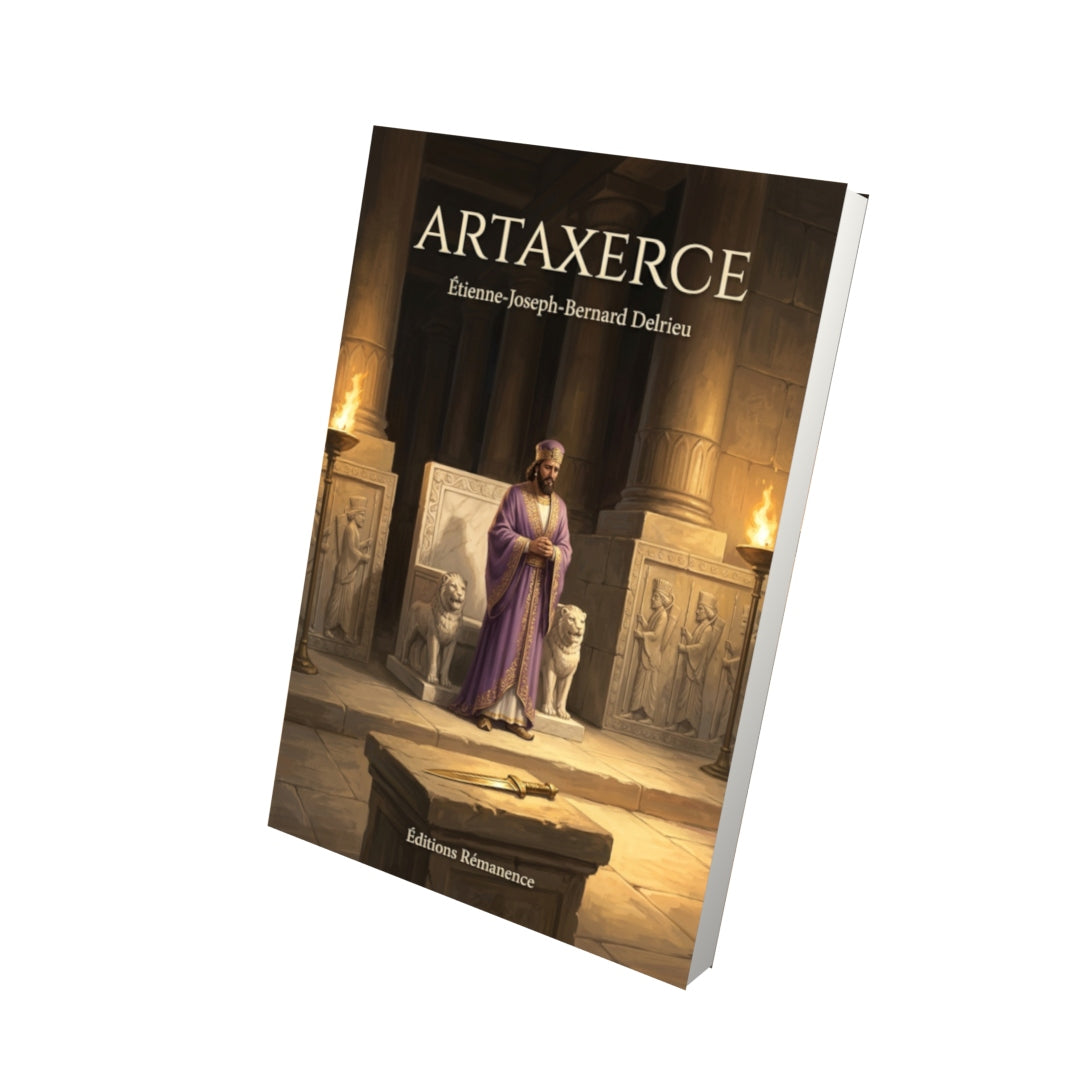 Livre Artaxerce par Étienne-Joseph-Bernard Delrieu - Vue 3D - Editions Remanence