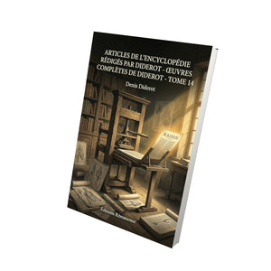 Articles de l'Encyclopédie rédigés par Diderot - Œuvres complètes de Diderot - Tome 14 - Denis Diderot