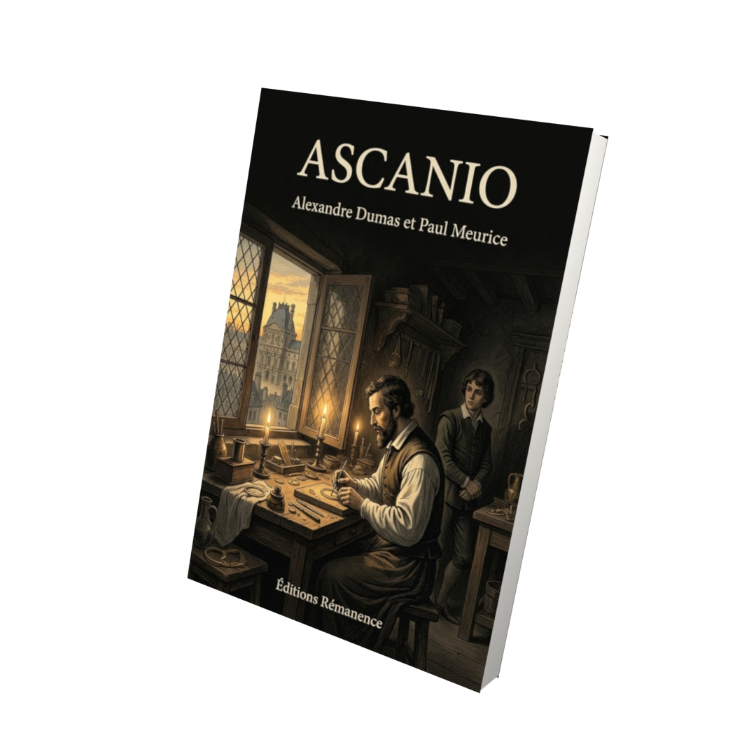 Livre Ascanio par Alexandre Dumas et Paul Meurice - Vue 3D - Editions Remanence