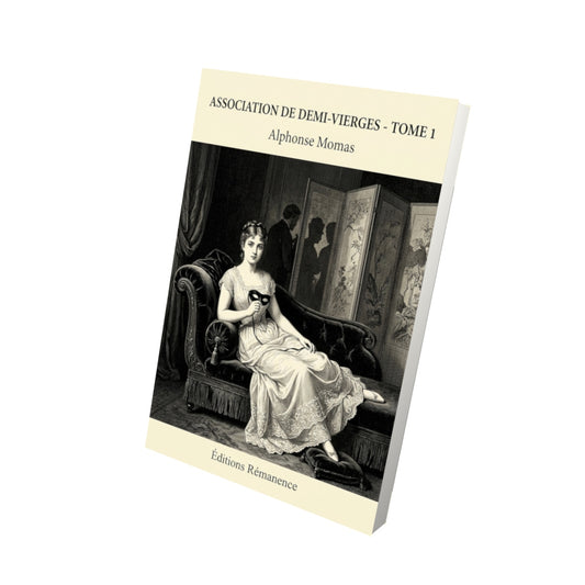 Livre Association de demi-vierges - Tome 1 par Alphonse Momas - Vue 3D - Editions Remanence