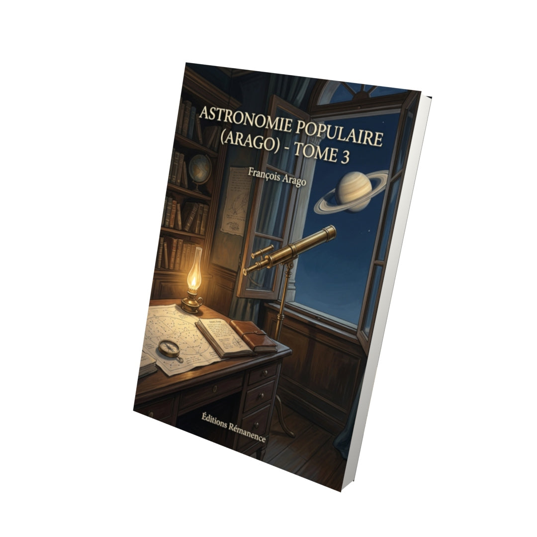 Livre Astronomie populaire (Arago) - Tome 3 par François Arago - Vue 3D - Editions Remanence