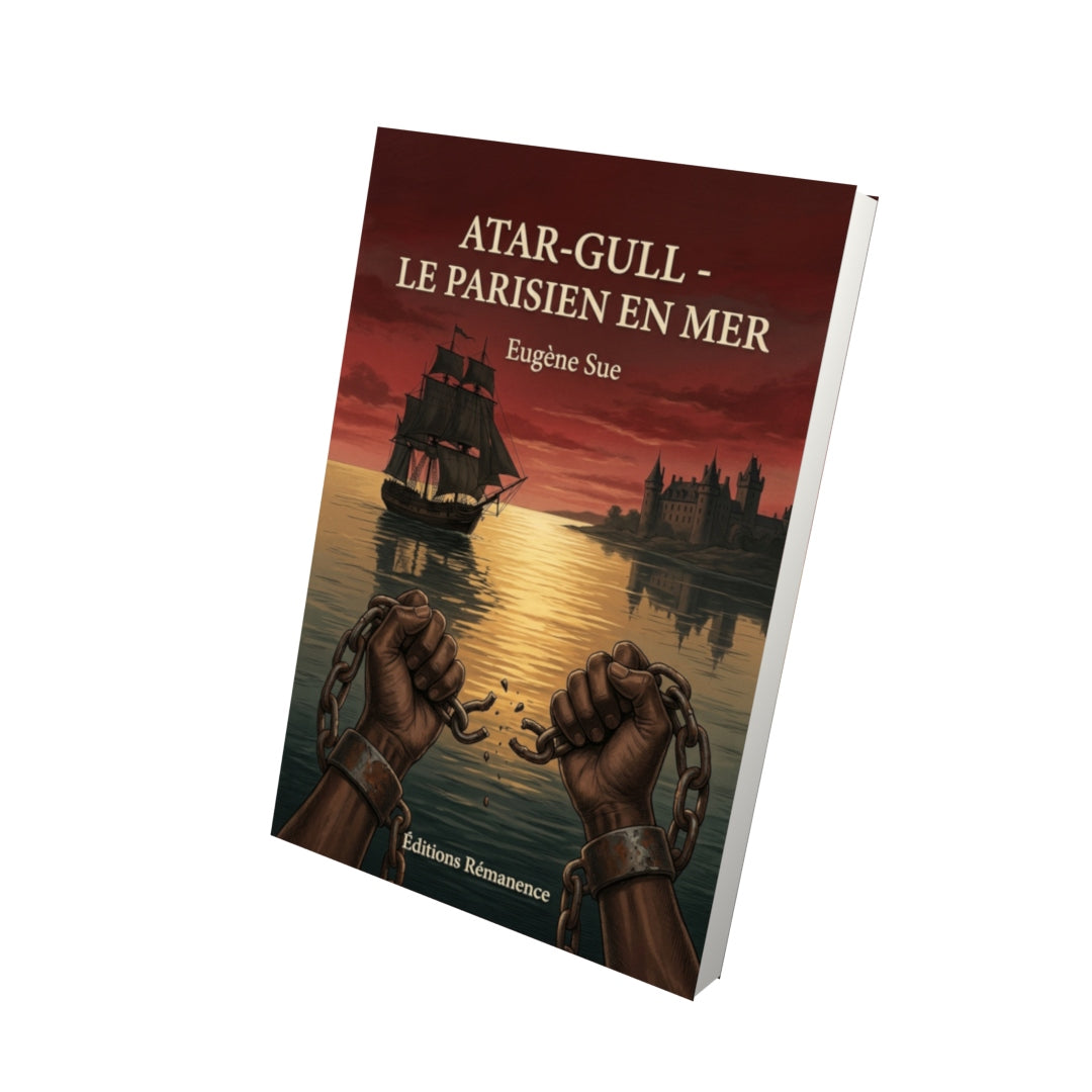 Livre Atar-Gull - Le Parisien en mer par Eugène Sue - Vue 3D - Editions Remanence