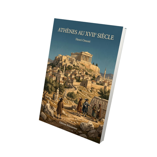 Livre Athènes au XVIIe siècle par Henri Omont - Vue 3D - Editions Remanence