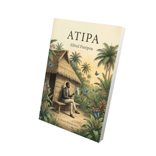 Livre Atipa par Alfred Parépou - Vue 3D - Editions Remanence