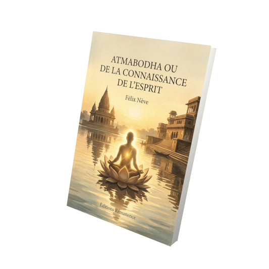 Livre Atmabodha ou De la connaissance de l’esprit par Félix Nève - Vue 3D - Editions Remanence