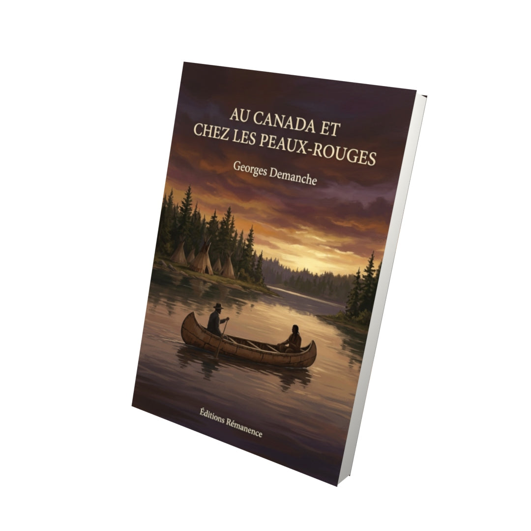 Livre Au Canada et chez les Peaux-Rouges par Georges Demanche - Vue 3D - Editions Remanence