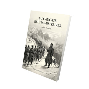 Au Caucase. Récits militaires - Léon Tolstoï