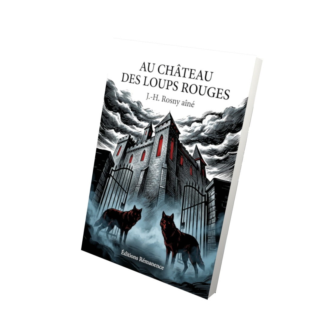 Livre Au château des Loups rouges par J.-H. Rosny aîné - Vue 3D - Editions Remanence