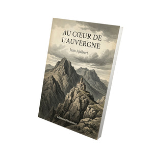 Au cœur de l'Auvergne - Jean Ajalbert