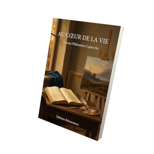 Livre Au cœur de la vie par Jeanne Philomène Laperche - Vue 3D - Editions Remanence