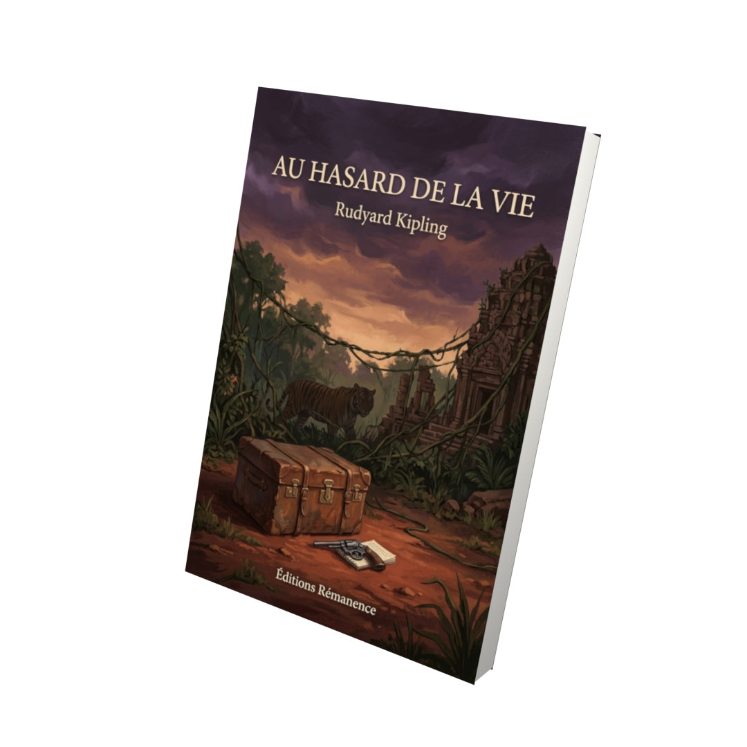 Livre Au hasard de la vie par Rudyard Kipling - Vue 3D - Editions Remanence