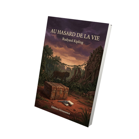 Livre Au hasard de la vie par Rudyard Kipling - Vue 3D - Editions Remanence