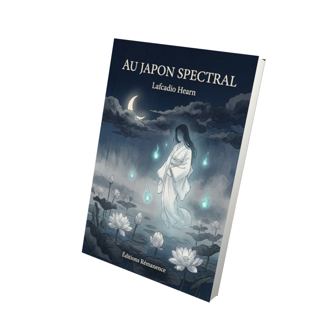 Livre Au Japon spectral par Lafcadio Hearn - Vue 3D - Editions Remanence