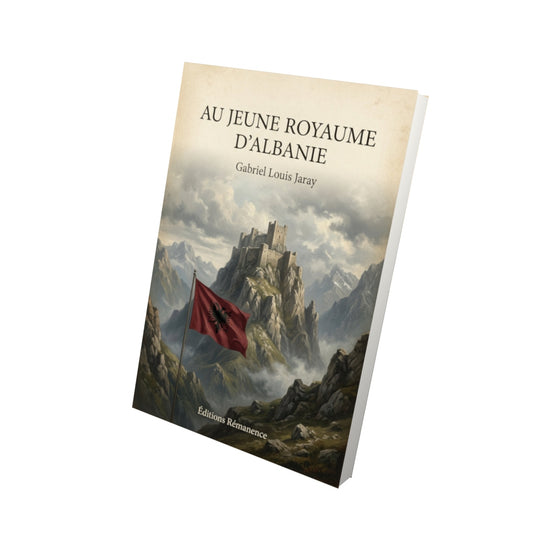 Livre Au jeune royaume d'Albanie - Gabriel Louis Jaray - Vue 3D - Editions Remanence