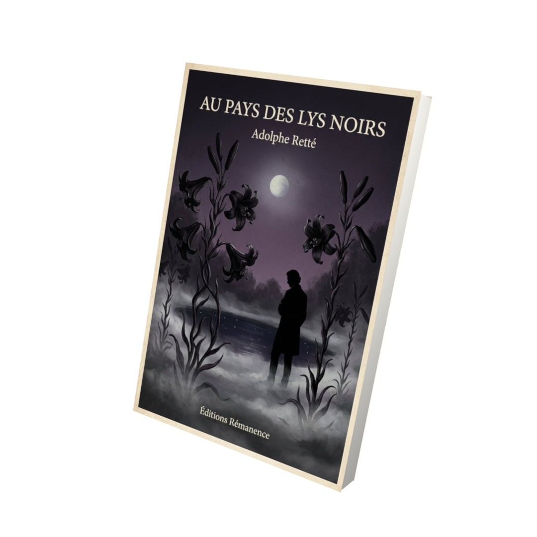 Livre Au pays des lys noirs - Adolphe Retté - Vue 3D - Editions Remanence