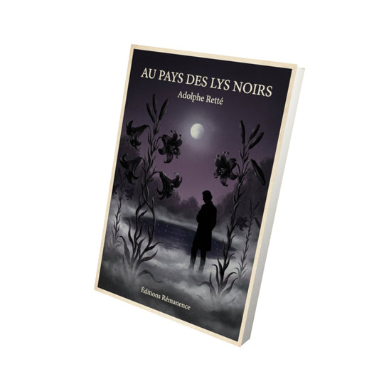 Livre Au pays des lys noirs - Adolphe Retté - Vue 3D - Editions Remanence