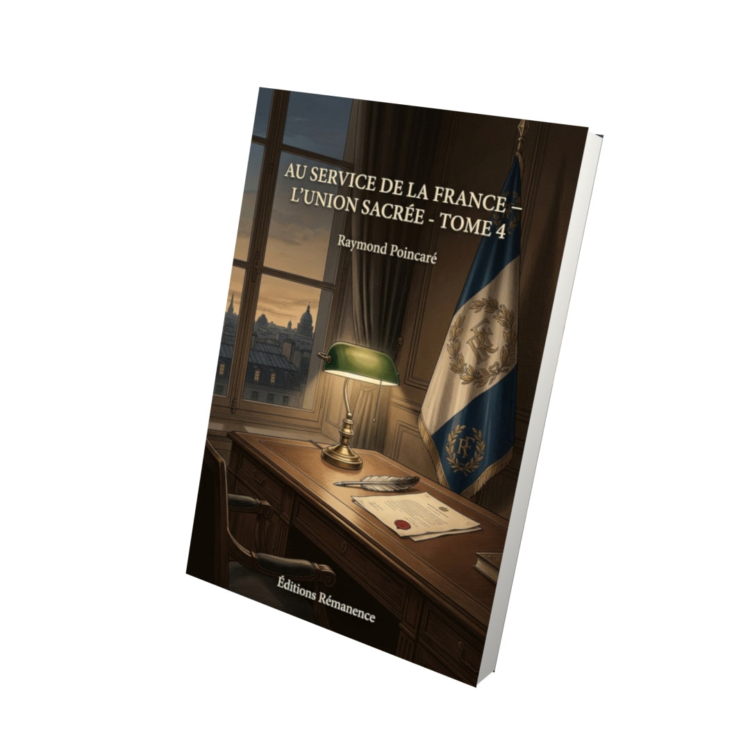 Livre Au service de la France — L’Union sacrée - Tome 4 par Raymond Poincaré - Vue 3D - Editions Remanence