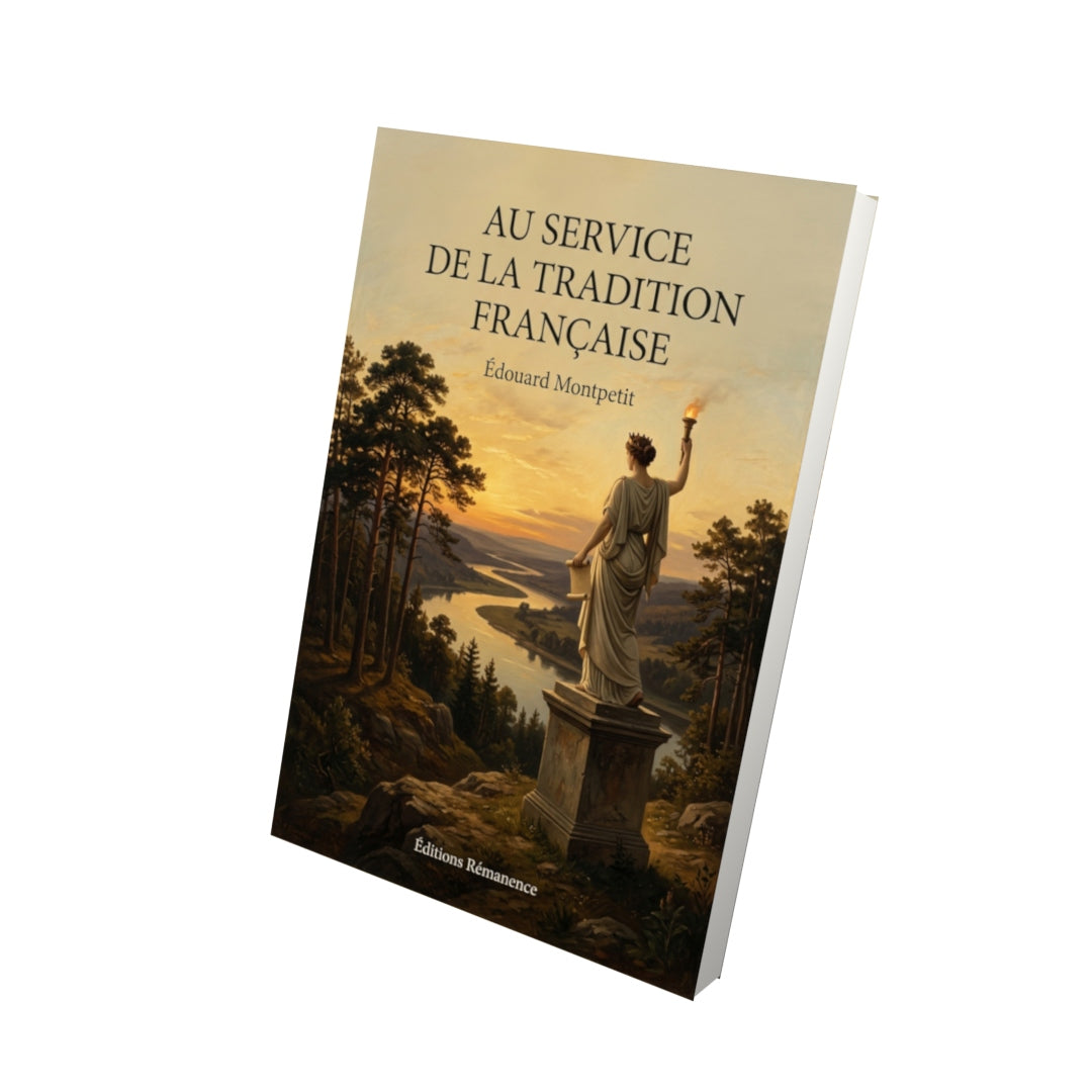 Livre Au service de la Tradition française par Édouard Montpetit - Vue 3D - Editions Remanence