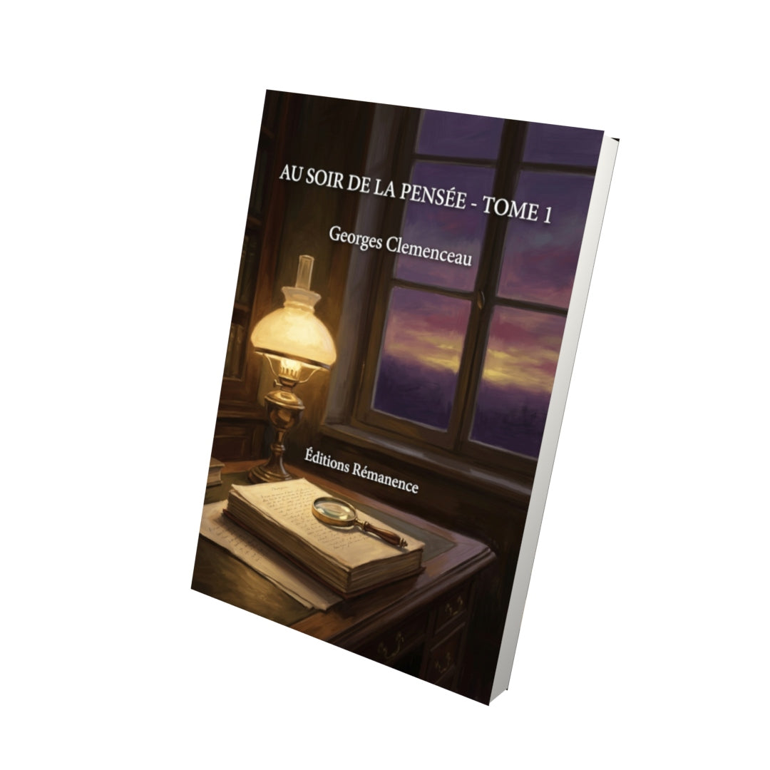 Livre Au soir de la pensée - Tome 1 par Georges Clemenceau - Vue 3D - Editions Remanence