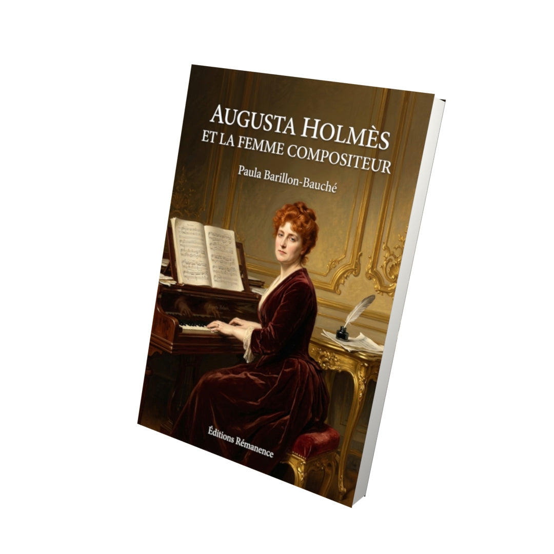Livre Augusta Holmès et la femme compositeur par Paula Barillon-Bauché - Vue 3D - Editions Remanence