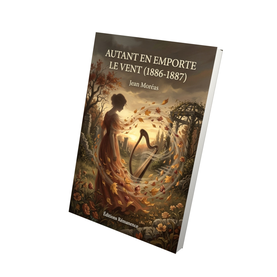 Livre Autant en Emporte le Vent (1886-1887) par Jean Moréas - Vue 3D - Editions Remanence
