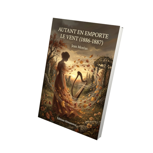 Livre Autant en Emporte le Vent (1886-1887) par Jean Moréas - Vue 3D - Editions Remanence