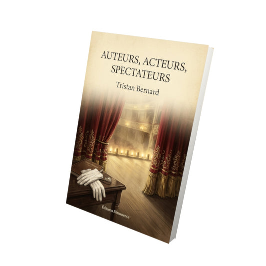 Livre Auteurs, acteurs, spectateurs - Tristan Bernard - Vue 3D - Editions Remanence