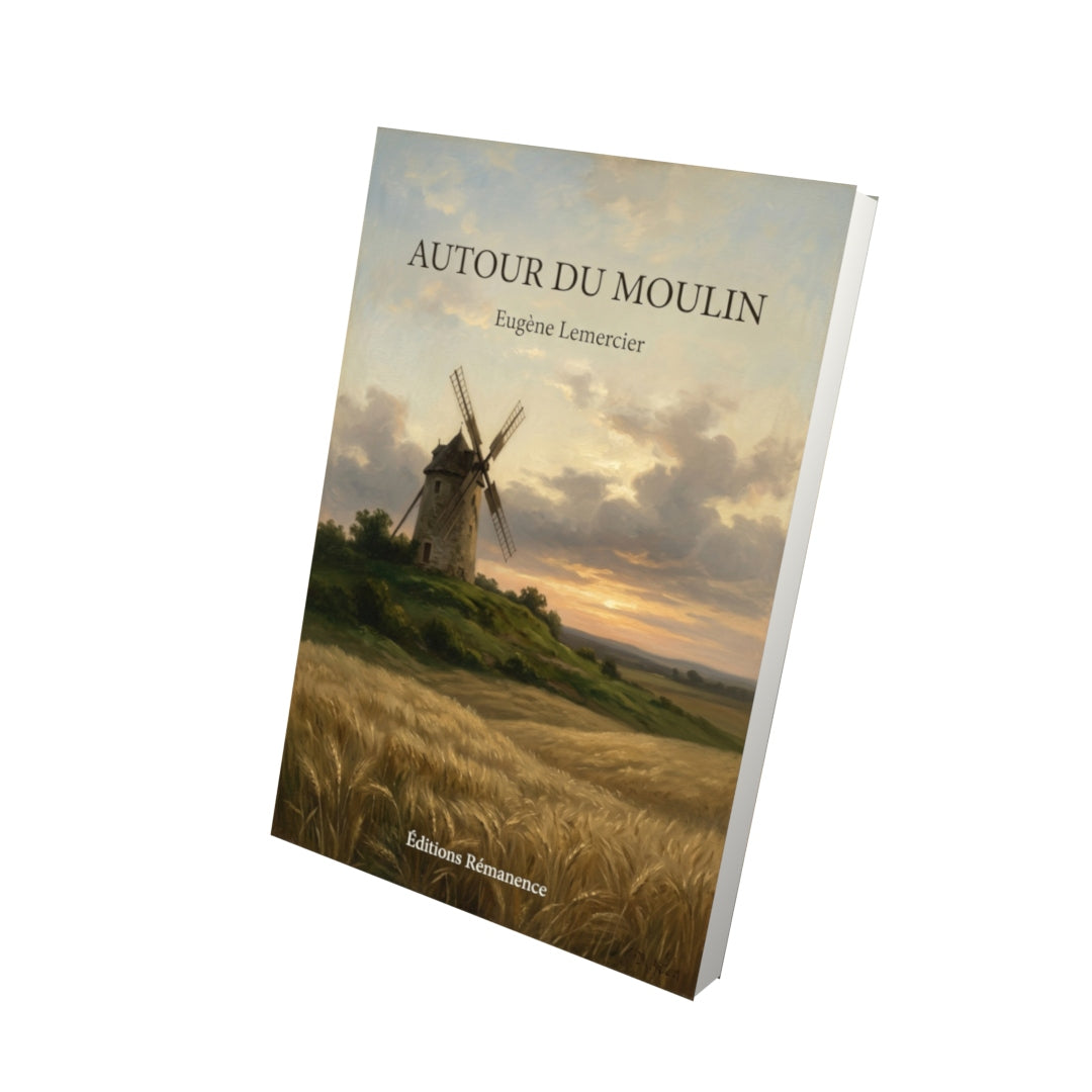 Livre Autour du moulin par Eugène Lemercier - Vue 3D - Editions Remanence