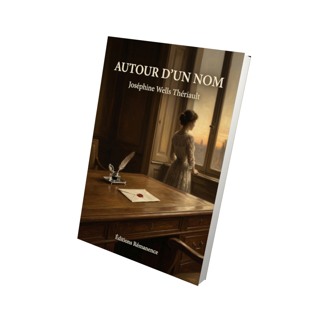 Livre Autour d’un nom par Joséphine Wells Thériault - Vue 3D - Editions Remanence