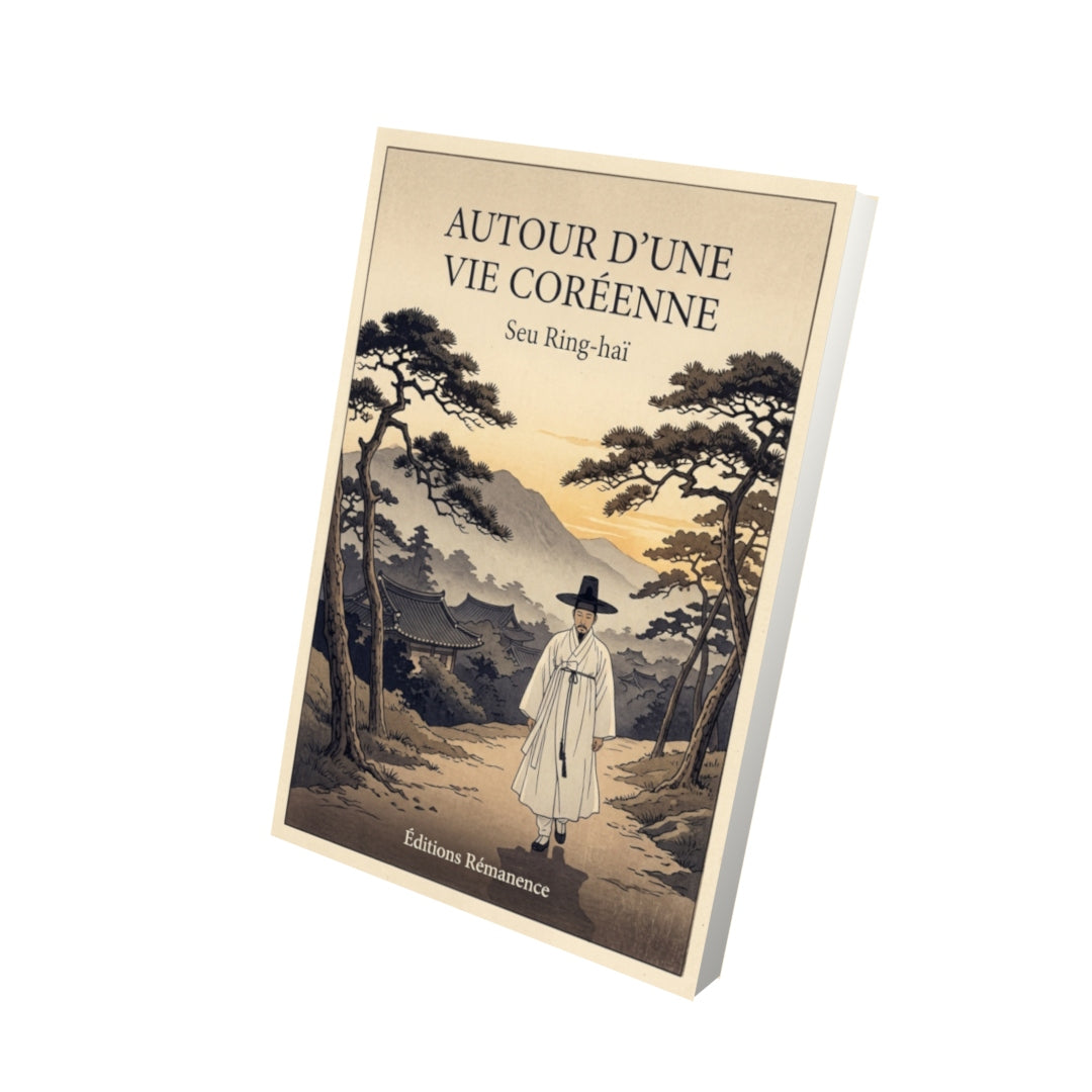 Livre Autour d’une vie coréenne par Seu Ring-haï - Vue 3D - Editions Remanence