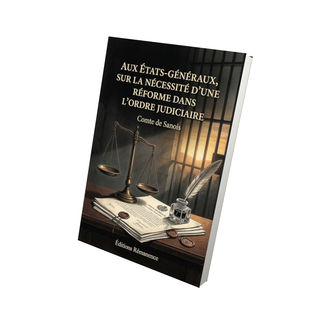 Livre Aux États-généraux, sur la nécessité d’une réforme dans l’Ordre Judiciaire par Comte de Sanois - Vue 3D - Editions Remanence