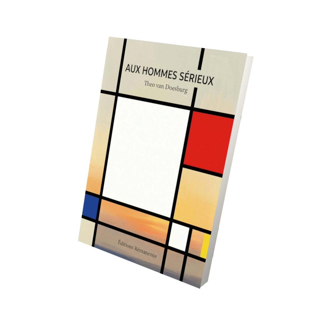 Livre Aux hommes sérieux par Theo van Doesburg - Vue 3D - Editions Remanence