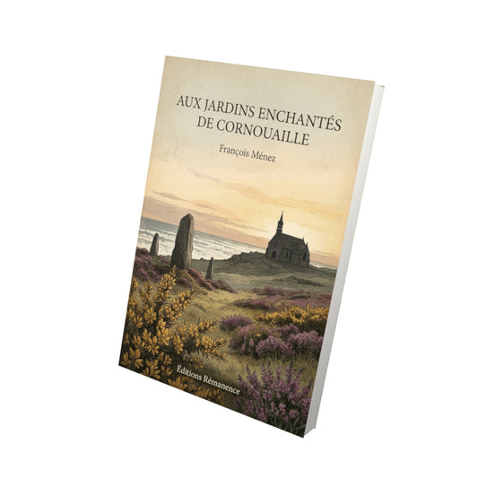Livre Aux jardins enchantés de Cornouaille - François Ménez - Vue 3D - Editions Remanence