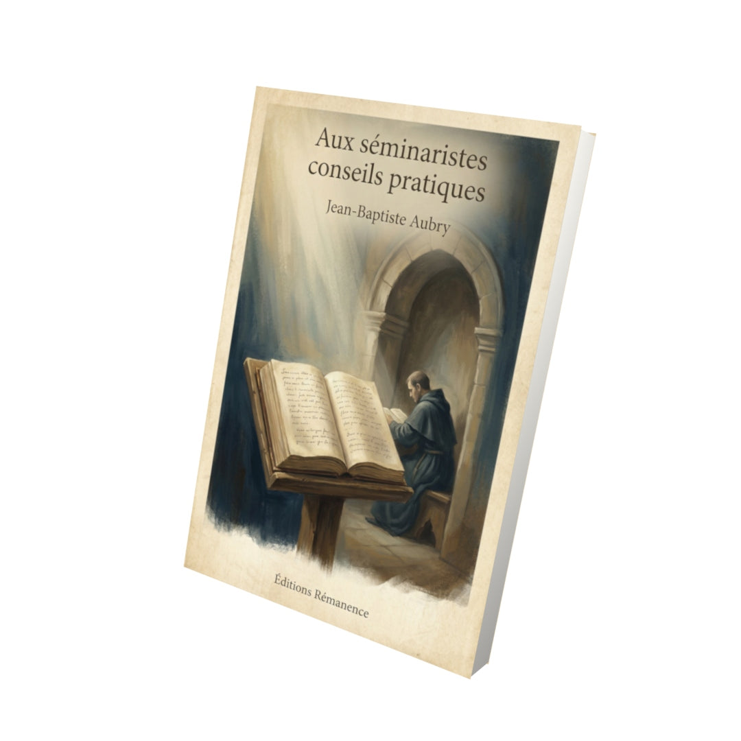 Livre Aux séminaristes conseils pratiques – Jean-Baptiste Aubry - Vue 3D - Editions Remanence